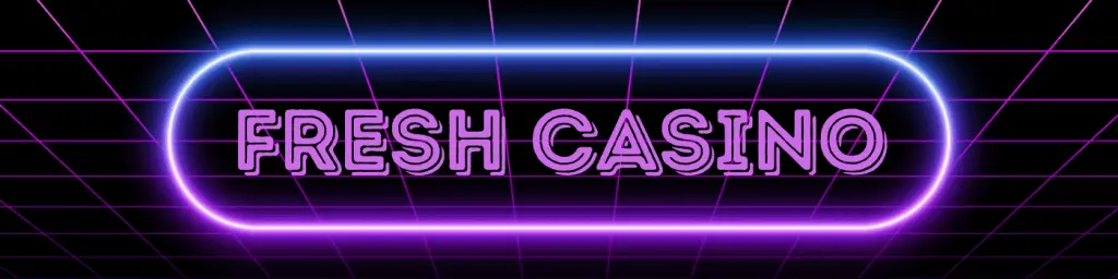 Fresh Casino