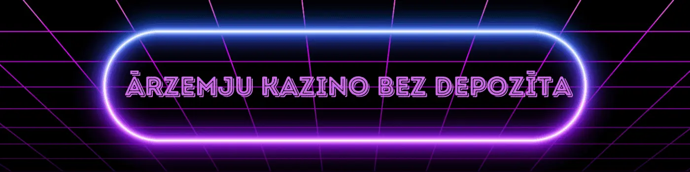 Ārzemju kazino bez depozīta